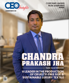 Chandra Prakash Jha: A Leader In The Production Of Cruelty-Free Silk & Sustainable Luxury Textile